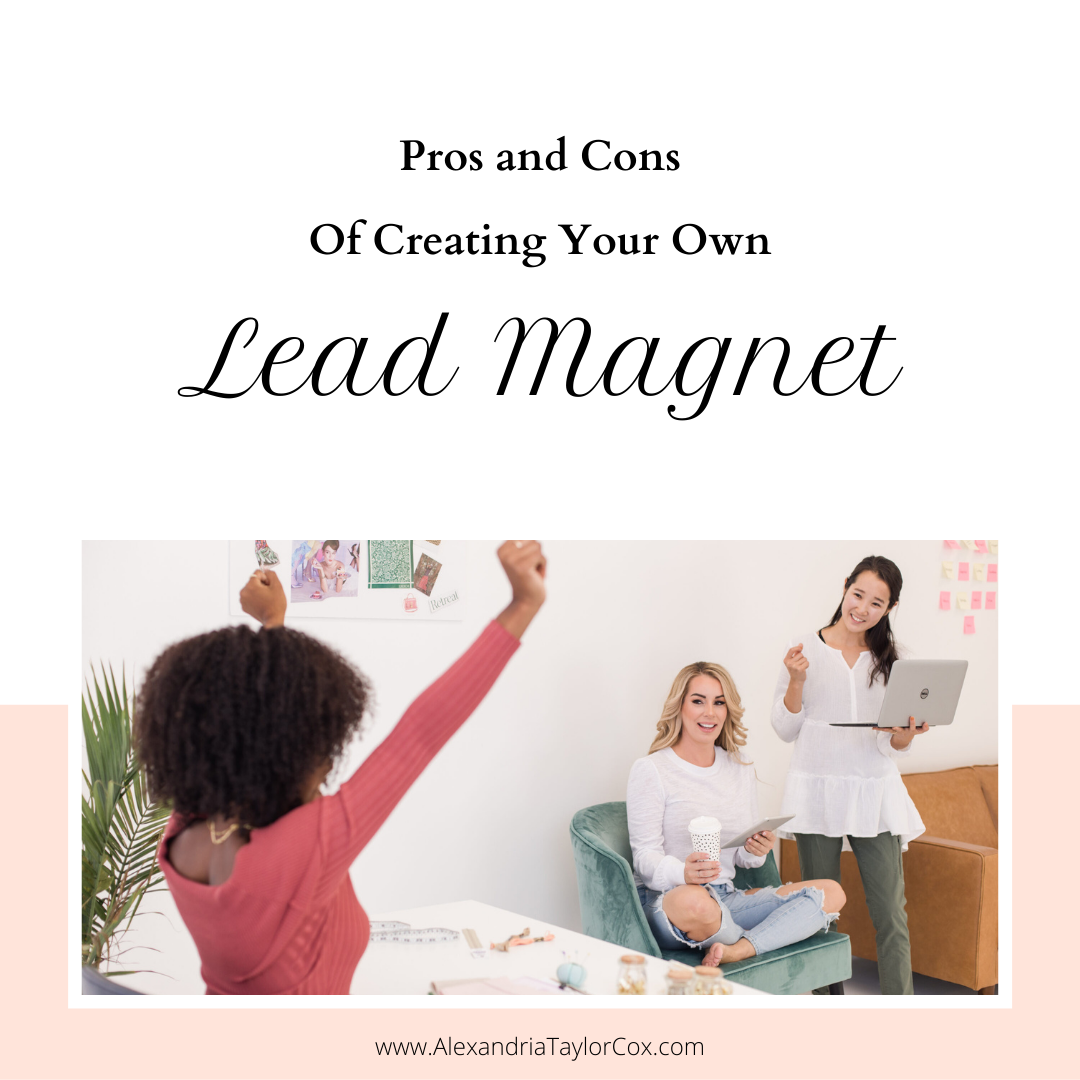 Pros And Cons Of Creating Your Own Lead Magnet