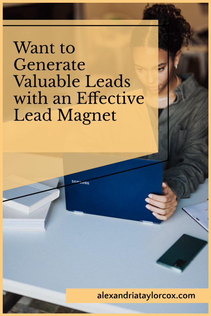 Want to Generate Valuable Leads with an Effective Lead Magnet