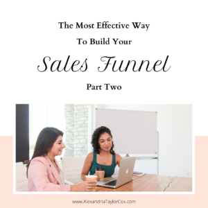 The Most Effective Way to Build Your Sales Funnel—Part 2