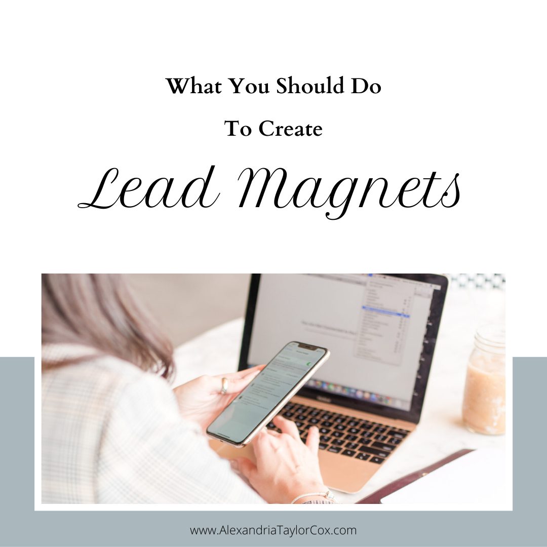 What You Should Do to Create Lead Magnets