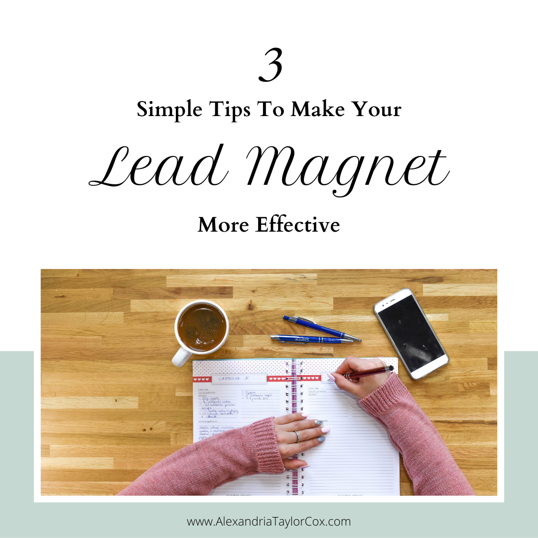 3 Simple Tips To Make Your Lead Magnet More Effective