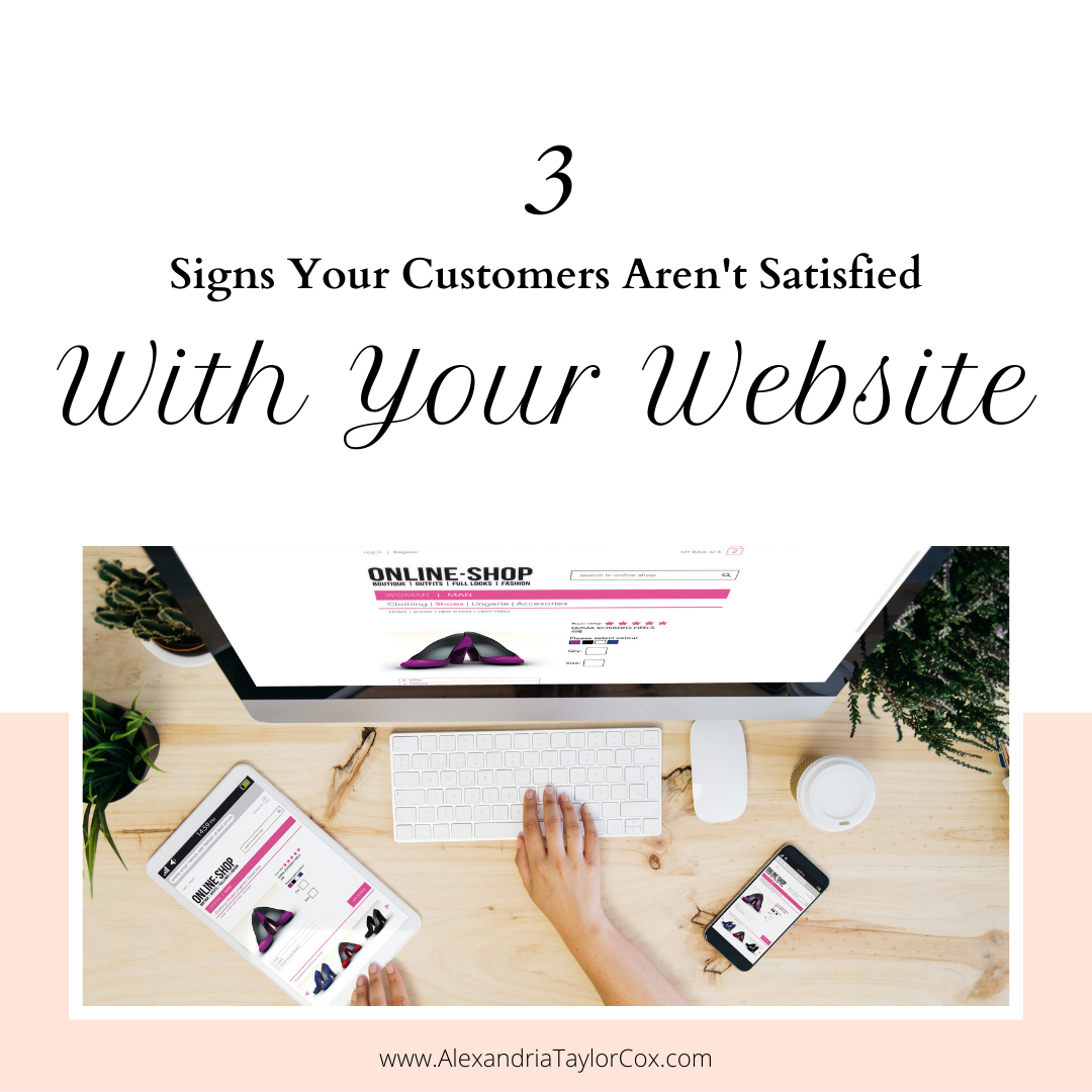 3 Signs Your Customers Aren’t Satisfied With Your Website