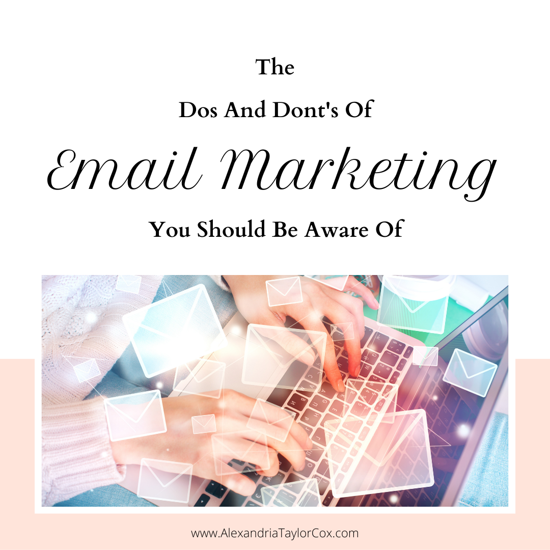 The Dos And Don’ts Of Email Marketing You Should Be Aware Of