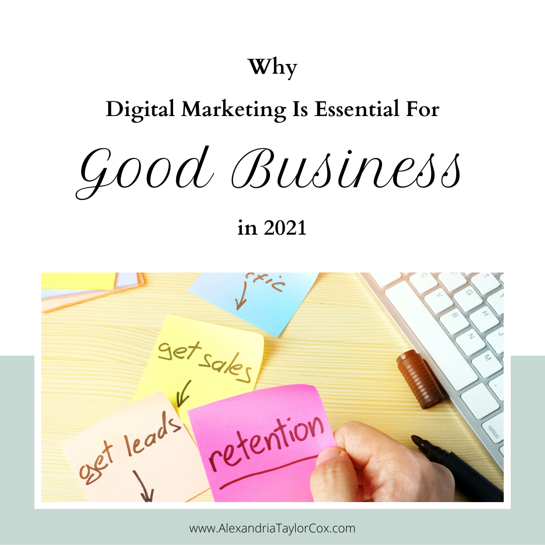 Why Digital Marketing Is Essential For Good Business In 2021