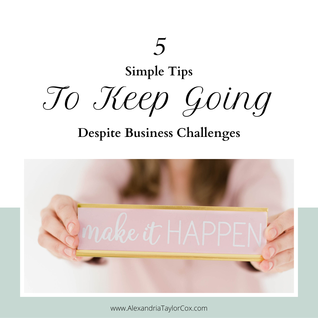 5 simple tips to keep going despite business challenges