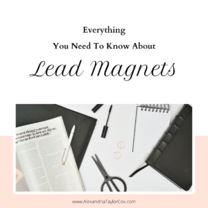 Everything you need to know about lead magnets